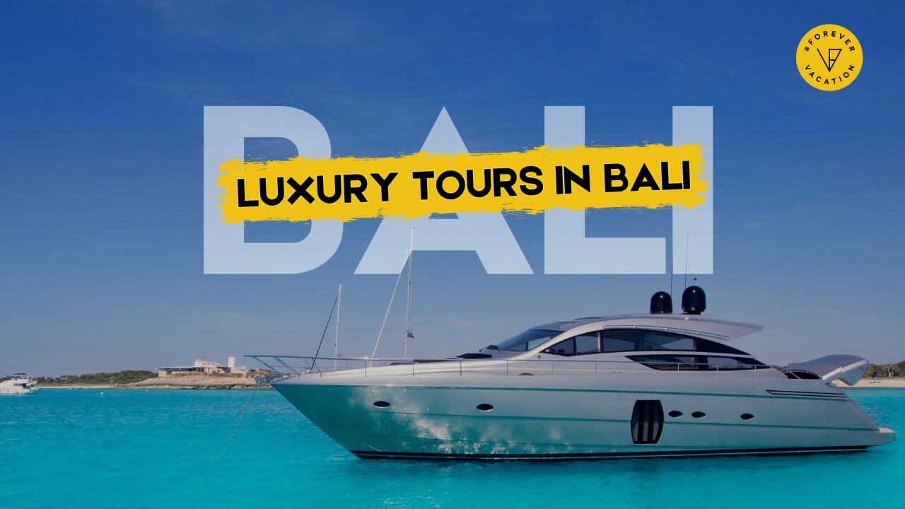 Best Luxury Tours in Bali for a Perfect Bali Vacation